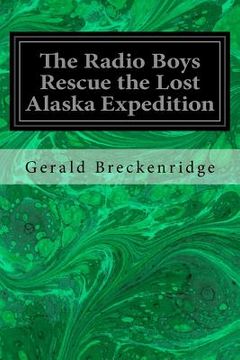 portada The Radio Boys Rescue the Lost Alaska Expedition (en Inglés)