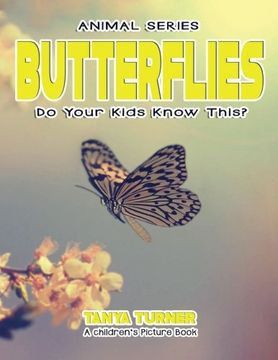 portada BUTTERFLIES Do Your Kids Know This?: A Children's Picture Book: Volume 66 (Amazing Creature Series)