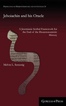 portada Jehoiachin and his Oracle: A Jeremianic Scribal Framework for the end of the Deuteronomistic History (Perspectives on Hebrew Scriptures and its Contexts) (en Inglés)