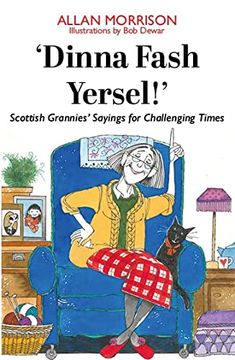 portada Dinna Fash Yersel! ': Scottish Grannies' Sayings for Challenging Times