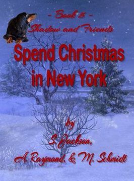portada Shadow and Friends Spend Christmas in New York (en Inglés)