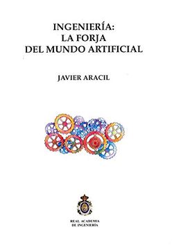 portada Ingeniería: La Forja del Mundo Artificial (in Spanish)