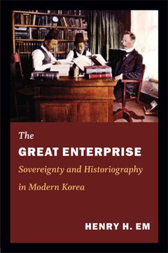 portada the great enterprise: sovereignty and historiography in modern korea (en Inglés)