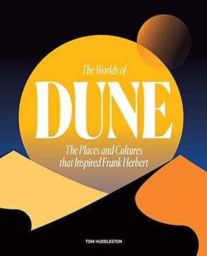 portada The Worlds of Dune: The Places and Cultures That Inspired Frank Herbert (en Inglés)