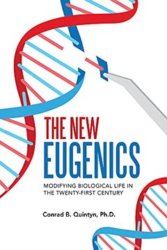 portada The new Eugenics: Modifying Biological Life in the Twenty-First Century (in English)