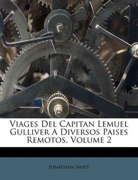 portada viages del capitan lemuel gulliver a diversos paises remotos, volume 2 (in Spanish)