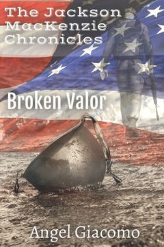 portada The Jackson MacKenzie Chronicles: Broken Valor (en Inglés)