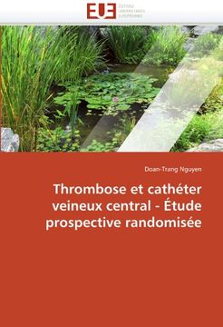 portada Thrombose Et Catheter Veineux Central - Etude Prospective Randomisee