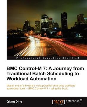 portada bmc control-m 7: a journey from traditional batch scheduling to workload automation (in English)