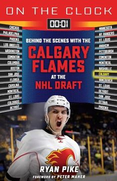 portada On the Clock: Calgary Flames: Behind the Scenes with the Calgary Flames at the NHL Draft (en Inglés)