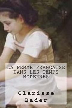portada La femme francaise dans les temps modernes (en Francés)