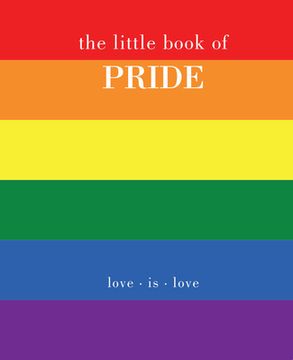 portada The Little Book of Pride: Love is Love (in English)