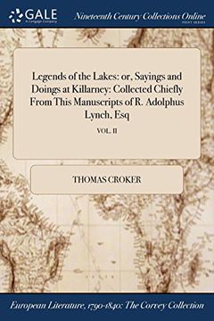 portada Legends of the Lakes: or, Sayings and Doings at Killarney: Collected Chiefly From This Manuscripts of R. Adolphus Lynch, Esq; VOL. II