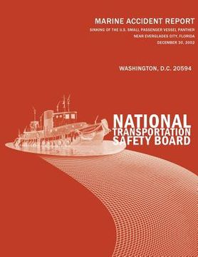 portada Sinking of the U.S. Small Passenger Vessel Panther Near Everglades City, Florida December 30, 2002: Marine Accident Report NTSB/MAR-04/01 (en Inglés)
