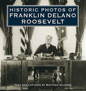 portada Historic Photos of Franklin Delano Roosevelt (in English)