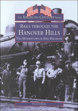 portada Rails Through the Hanover Hills: The Morristown & Erie Railroad (in English)