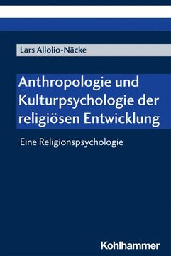 portada Anthropologie Und Kulturpsychologie Der Religiosen Entwicklung: Eine Religionspsychologie (en Alemán)