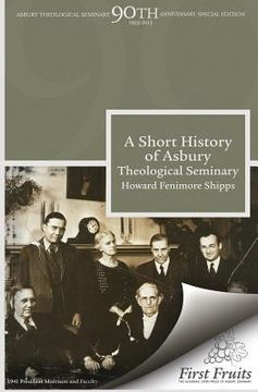 portada A Short History of Asbury Theological Seminary (en Inglés)
