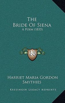 portada the bride of siena: a poem (1835) (en Inglés)