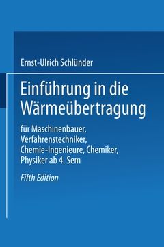 portada Einführung in die Wärmeübertragung: Für Maschinenbauer, Verfahrenstechniker, Chemie-Ingenieure, Chemiker, Physiker ab 4. Semester (in German)