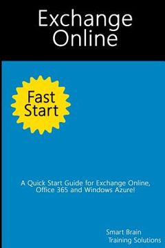 portada Exchange Online Fast Start: A Quick Start Guide for Exchange Online, Office 365 and Windows Azure (en Inglés)