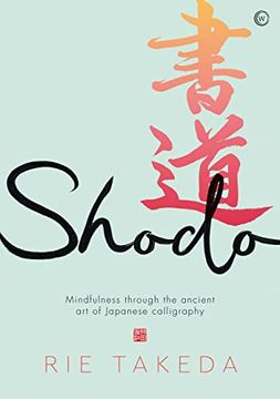 portada Shodo: The Practice of Mindfulness Through the Ancient art of Japanese Calligraphy (in English)