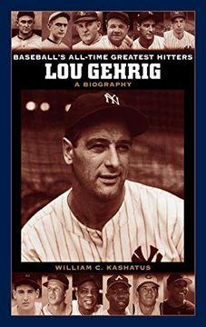 portada Lou Gehrig: A Biography (Baseball's All-Time Greatest Hitters) (en Inglés)