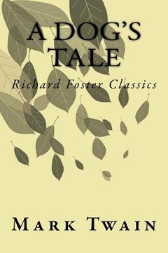portada A Dog's Tale (Richard Foster Classics) (en Inglés)