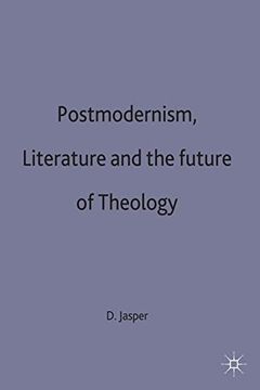 portada Postmodernism, Literature and the Future of Theology (Studies in Literature and Religion)