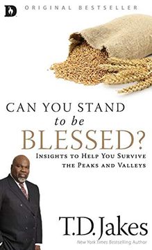 portada Can you Stand to be Blessed? Insights to Help you Survive the Peaks and Valleys (en Inglés)