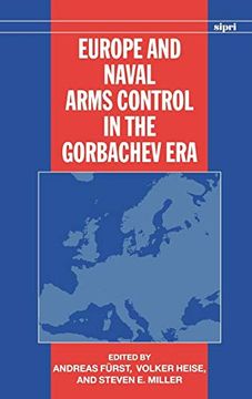 portada Europe and Naval Arms Control in the Gorbachev era (Sipri Monograph Series) (en Inglés)
