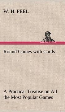 portada round games with cards a practical treatise on all the most popular games, with their different variations, and hints for their practice (en Inglés)