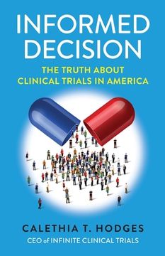 portada Informed Decision: The Truth About Clinical Trials in America (en Inglés)