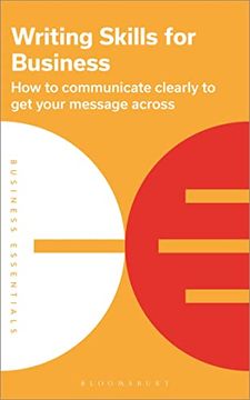portada Writing Skills for Business: How to Communicate Clearly to Get Your Message Across (en Inglés)