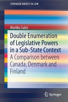 portada Double Enumeration of Legislative Powers in a Sub-State Context: A Comparison Between Canada, Denmark and Finland (en Inglés)