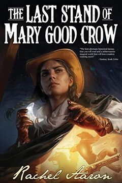 portada The Last Stand of Mary Good Crow (The Crystal Calamity) (in English)