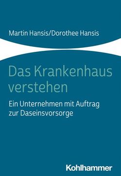 portada Das Krankenhaus Verstehen: Ein Unternehmen Mit Auftrag Zur Daseinsvorsorge