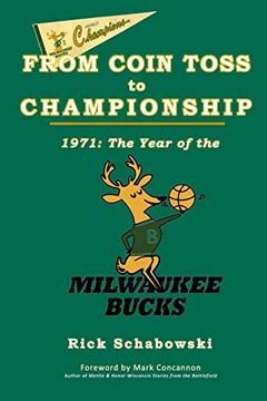 portada From Coin Toss to Championship: 1971-The Year of the Milwaukee Bucks (in English)