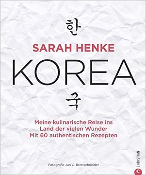portada Kochbuch: Sarah Henke. Korea. Meine Kulinarische Reise ins Land der Vielen Wunder. Mit Rezepten und Persönlicher Reiseerzählung (en Alemán)
