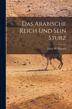portada Das Arabische Reich Und Sein Sturz (en Alemán)