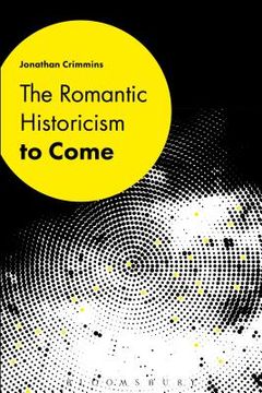 portada The Romantic Historicism to Come (in English)