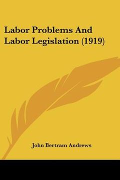 portada labor problems and labor legislation (1919) (en Inglés)