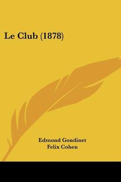 portada Le Club (1878) (en Francés)