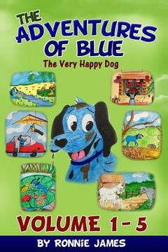 portada The Adventures of Blue The Very Happy Dog: Volume 1 - 5 (en Inglés)