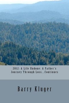 portada a life undone: a father's journey through loss (en Inglés)