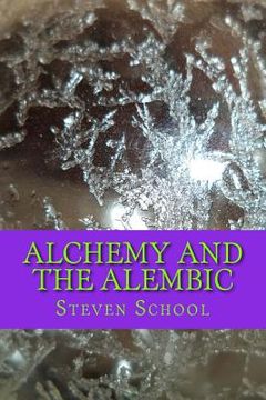 portada Alchemy And The Alembic: http: //www.howtomakethephilosophersstone.com (en Inglés)