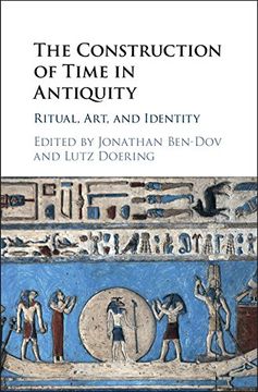 portada The Construction of Time in Antiquity: Ritual, Art, and Identity (en Inglés)