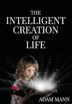 portada The Intelligent Creation of Life (en Inglés)
