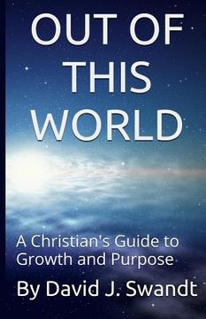 portada Out of This World: A Christian's Guide to Growth and Purpose (en Inglés)