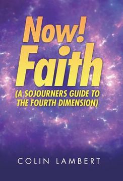portada Now! Faith (A Sojourners Guide to the Fourth Dimension) (en Inglés)
